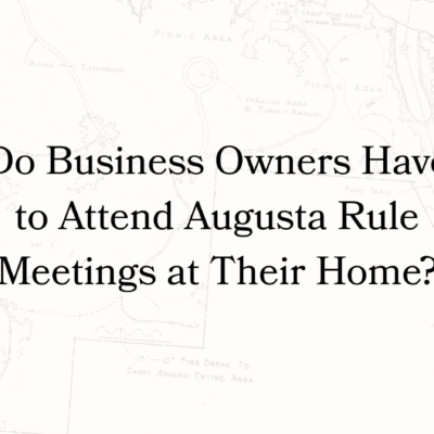 Do Business Owners Have to Attend Augusta Rule Meetings at Their Home?